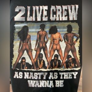 Vintage rap T-shirt, 2 Live Crew. As nasty as they wanna be